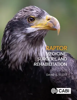 Médecine, chirurgie et réhabilitation des rapaces - Raptor Medicine, Surgery and Rehabilitation