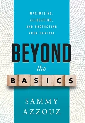 Au-delà de l'essentiel : Maximiser, allouer et protéger votre capital - Beyond the Basics: Maximizing, Allocating, and Protecting Your Capital