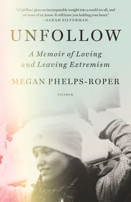 Ne pas suivre : Unfollow : A Memoir of Loving and Leaving Extremism (Unfollow : Mémoire d'amour et de départ de l'extrémisme) - Unfollow: A Memoir of Loving and Leaving Extremism