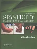 Spasticité : Diagnostic et prise en charge - Spasticity: Diagnosis and Management