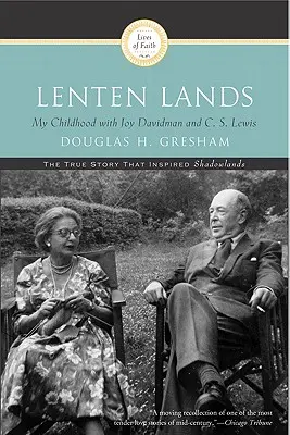 Terres de Carême : Mon enfance avec Joy Davidman et C.S. Lewis - Lenten Lands: My Childhood with Joy Davidman and C.S. Lewis