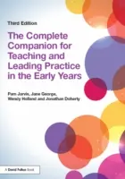 The Complete Companion for Teaching and Leading Practice in the Early Years (Le compagnon complet pour enseigner et diriger la pratique dans la petite enfance) - The Complete Companion for Teaching and Leading Practice in the Early Years