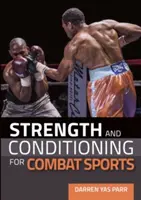 Strength and Conditioning for Combat Sports (en anglais) - Strength and Conditioning for Combat Sports