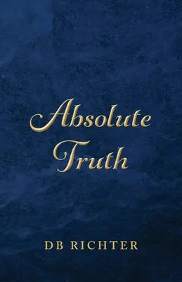 La vérité absolue - Absolute Truth