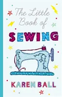 Le petit livre de la couture - The Little Book of Sewing