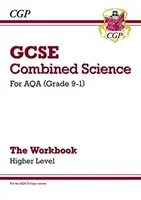 Grade 9-1 GCSE Combined Science : AQA Workbook - Higher - Grade 9-1 GCSE Combined Science: AQA Workbook - Higher