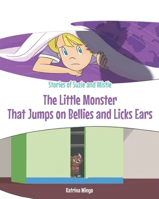 Le petit monstre qui saute sur les ventres et lèche les oreilles - The Little Monster That Jumps on Bellies and Licks Ears