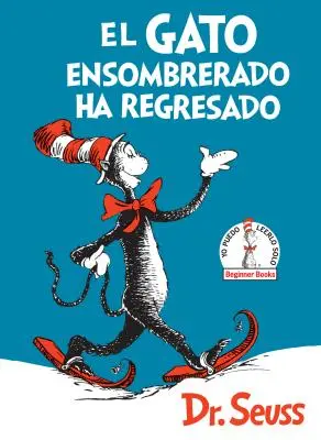 El Gato Ensombrerado Ha Regresado (Le chat dans le chapeau revient, édition espagnole) - El Gato Ensombrerado Ha Regresado (the Cat in the Hat Comes Back Spanish Edition)