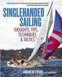 Navigation en solitaire : Réflexions, conseils, techniques et tactiques - Singlehanded Sailing: Thoughts, Tips, Techniques & Tactics