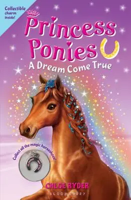 Les poneys de la princesse : Un rêve devenu réalité [Avec breloque à collectionner] - Princess Ponies: A Dream Come True [With Collectible Charm]