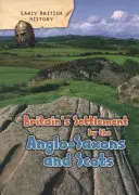 La colonisation de la Grande-Bretagne par les Anglo-Saxons et les Écossais - Britain's Settlement by the Anglo-Saxons and Scots