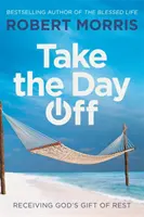 Prenez un jour de congé : Recevoir le don du repos de Dieu - Take the Day Off: Receiving God's Gift of Rest