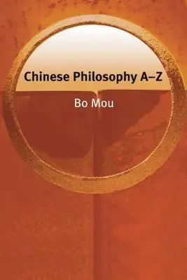 Philosophie chinoise de A à Z - Chinese Philosophy A-Z