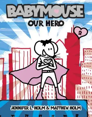 Babymouse #2 : Notre héros - Babymouse #2: Our Hero