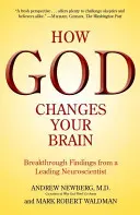 Comment Dieu change votre cerveau : Les découvertes révolutionnaires d'un éminent neuroscientifique - How God Changes Your Brain: Breakthrough Findings from a Leading Neuroscientist