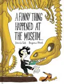 Une drôle de chose s'est produite au musée ... : (Livres pour enfants drôles, livres d'images éducatifs, livres d'aventure pour enfants ) - A Funny Thing Happened at the Museum . . .: (Funny Children's Books, Educational Picture Books, Adventure Books for Kids )