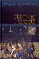 La revendication des rues - Processions et culture urbaine dans le sud du Pays de Galles, vers 1830-1880 - Claiming the Streets - Processions and Urban Culture in South Wales, C.1830-1880