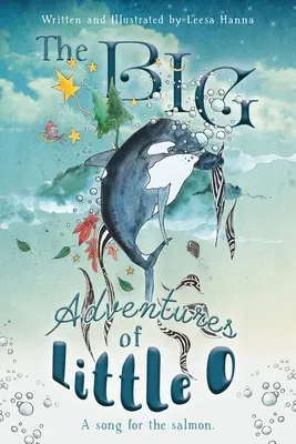 Les GRANDES Aventures de Little O : Une chanson pour le saumon - The BIG Adventures of Little O: A Song for the Salmon