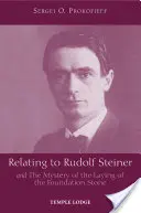 En rapport avec Rudolf Steiner : Et le mystère de la pose de la première pierre - Relating to Rudolf Steiner: And the Mystery of the Laying of the Foundation Stone