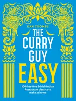 Curry Guy Easy - 100 classiques des restaurants indiens britanniques à réaliser chez soi sans tracas - Curry Guy Easy - 100 Fuss-Free British Indian Restaurant Classics to Make at Home