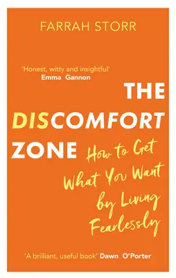 La zone d'inconfort : comment obtenir ce que vous voulez en vivant sans crainte - The Discomfort Zone: How to Get What You Want by Living Fearlessly