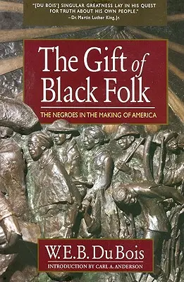 Le don des Noirs : Les Nègres dans la construction de l'Amérique - The Gift of Black Folk: The Negroes in the Making of America