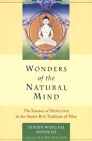 Les merveilles de l'esprit naturel : L'essence du Dzogchen dans la tradition indigène Bon du Tibet - Wonders of the Natural Mind: The Essense of Dzogchen in the Native Bon Tradition of Tibet