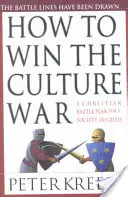 Comment gagner la guerre culturelle : éviter la pente glissante vers l'échec moral - How to Win the Culture War: Avoiding the Slippery Slope to Moral Failure