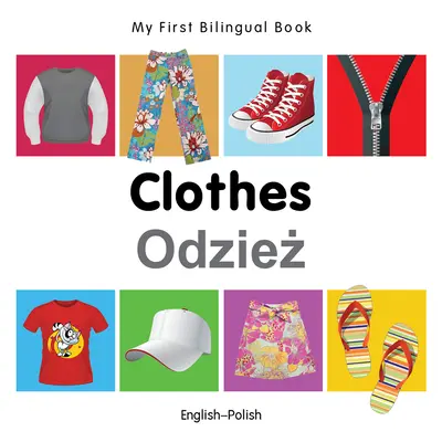 Mon premier livre bilingue - Les vêtements (anglais-polonais) - My First Bilingual Book-Clothes (English-Polish)