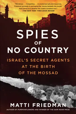 Les espions d'aucun pays : Les agents secrets d'Israël à la naissance du Mossad - Spies of No Country: Israel's Secret Agents at the Birth of the Mossad