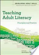 Enseigner l'alphabétisation des adultes : Principes et pratiques - Teaching Adult Literacy: Principles and Practice