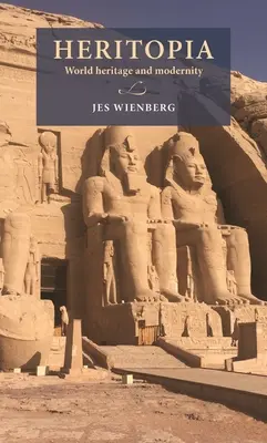Heritopia : Patrimoine mondial et modernité - Heritopia: World Heritage and Modernity