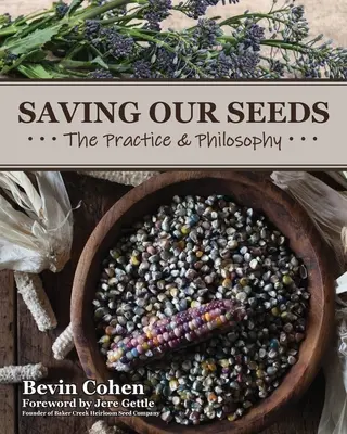 Sauver nos semences : La pratique et la philosophie - Saving Our Seeds: The Practice & Philosophy