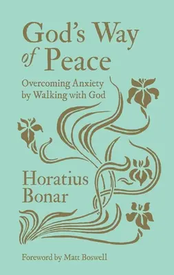 Le chemin de la paix de Dieu : Vaincre l'anxiété en marchant avec Dieu - God's Way of Peace: Overcoming Anxiety by Walking with God