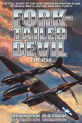 Le diable à queue de fourchette : Le P-38 - Fork-Tailed Devil: The P-38