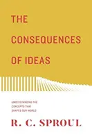 Les conséquences des idées (refonte) : Comprendre les concepts qui ont façonné notre monde - The Consequences of Ideas (Redesign): Understanding the Concepts That Shaped Our World