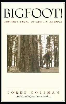 Bigfoot ! L'histoire vraie des singes en Amérique - Bigfoot!: The True Story of Apes in America