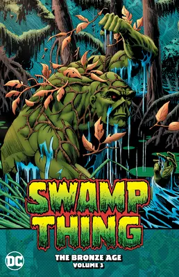 Swamp Thing : L'âge de bronze Vol. 3 - Swamp Thing: The Bronze Age Vol. 3