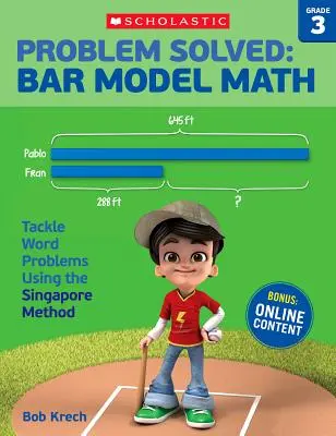 Problèmes résolus : Modèle de barre en mathématiques : 3e année : résoudre des problèmes de mots en utilisant la méthode de Singapour - Problem Solved: Bar Model Math: Grade 3: Tackle Word Problems Using the Singapore Method