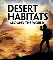 Habitats désertiques dans le monde - Desert Habitats Around the World