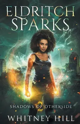 Eldritch Sparks : Les ombres de l'autre côté Livre 2 - Eldritch Sparks: Shadows of Otherside Book 2