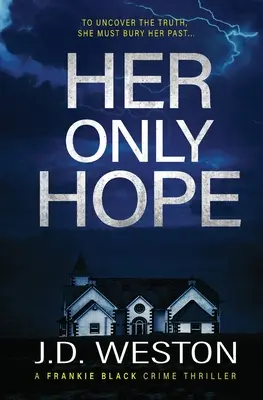 Her Only Hope : Un roman policier britannique à suspense - Her Only Hope: A British Crime Thriller Novel