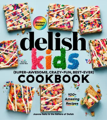 Le livre de cuisine Delish Kids (Super-Awesome, Crazy-Fun, Best-Ever) : 100+ recettes étonnantes - The Delish Kids (Super-Awesome, Crazy-Fun, Best-Ever) Cookbook: 100+ Amazing Recipes