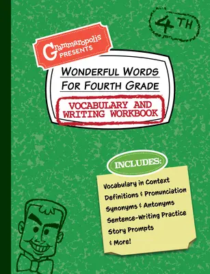 Wonderful Words for Fourth Grade Vocabulary and Writing Workbook : Définitions, utilisation dans le contexte, suggestions d'histoires amusantes, et plus encore. - Wonderful Words for Fourth Grade Vocabulary and Writing Workbook: Definitions, Usage in Context, Fun Story Prompts, & More