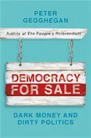 Démocratie à vendre : L'argent noir et la politique sale - Democracy for Sale: Dark Money and Dirty Politics