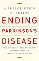 En finir avec la maladie de Parkinson : Une ordonnance pour l'action - Ending Parkinson's Disease: A Prescription for Action