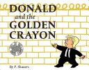 Donald et le crayon d'or : Une parodie non présidée : Un livre qui utilise les meilleurs mots - Donald and the Golden Crayon: An Unpresidented Parody: A Book That Uses the Best Words