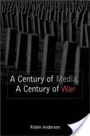 Un siècle de médias, un siècle de guerre - A Century of Media, A Century of War