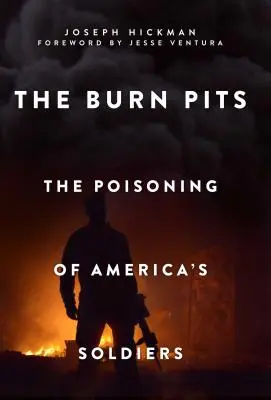 The Burn Pits : L'empoisonnement des soldats américains - The Burn Pits: The Poisoning of America's Soldiers