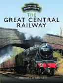 Le grand chemin de fer central - The Great Central Railway